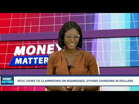 Economist speaks on EFCC vowing to clampdown on businesses charging in dollars