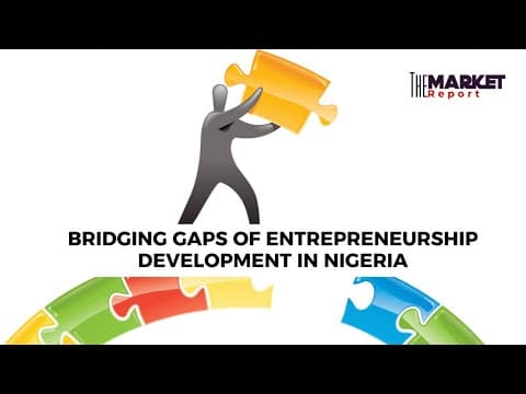 Bridging Gaps Of Entrepreneurship Development In Nigeria